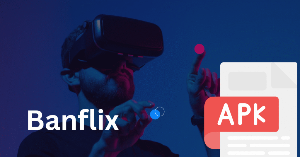 Banflix 2025: The Viral Free Streaming App Taking Over India & USA