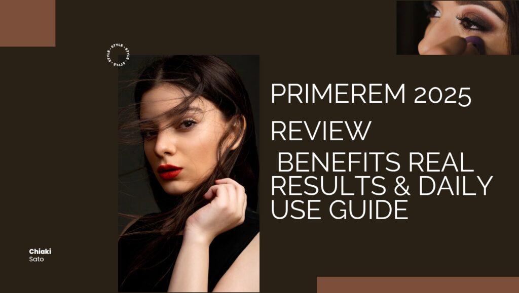 primerem 2025 review: benefits real results & daily use guide