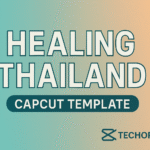 Healing Thailand CapCut Template 2025  Viral Slowmo Thug Love Download